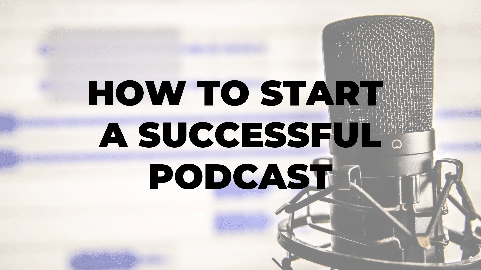 How to Start a Successful Podcast|How to Start a Successful Podcast|How to Start a Successful Podcast