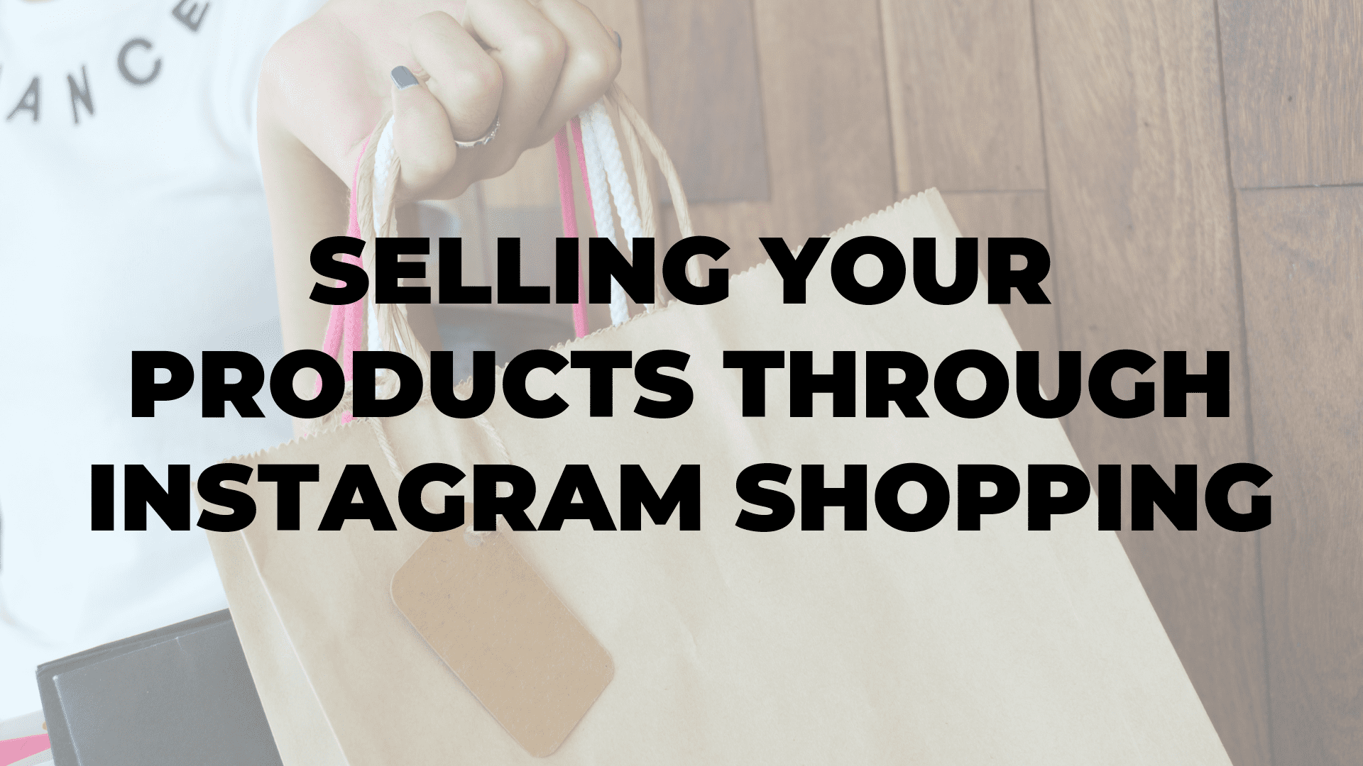 Selling Your Products Through Instagram Shopping|Selling Your Products Through Instagram Shopping|Selling Your Products Through Instagram Shopping
