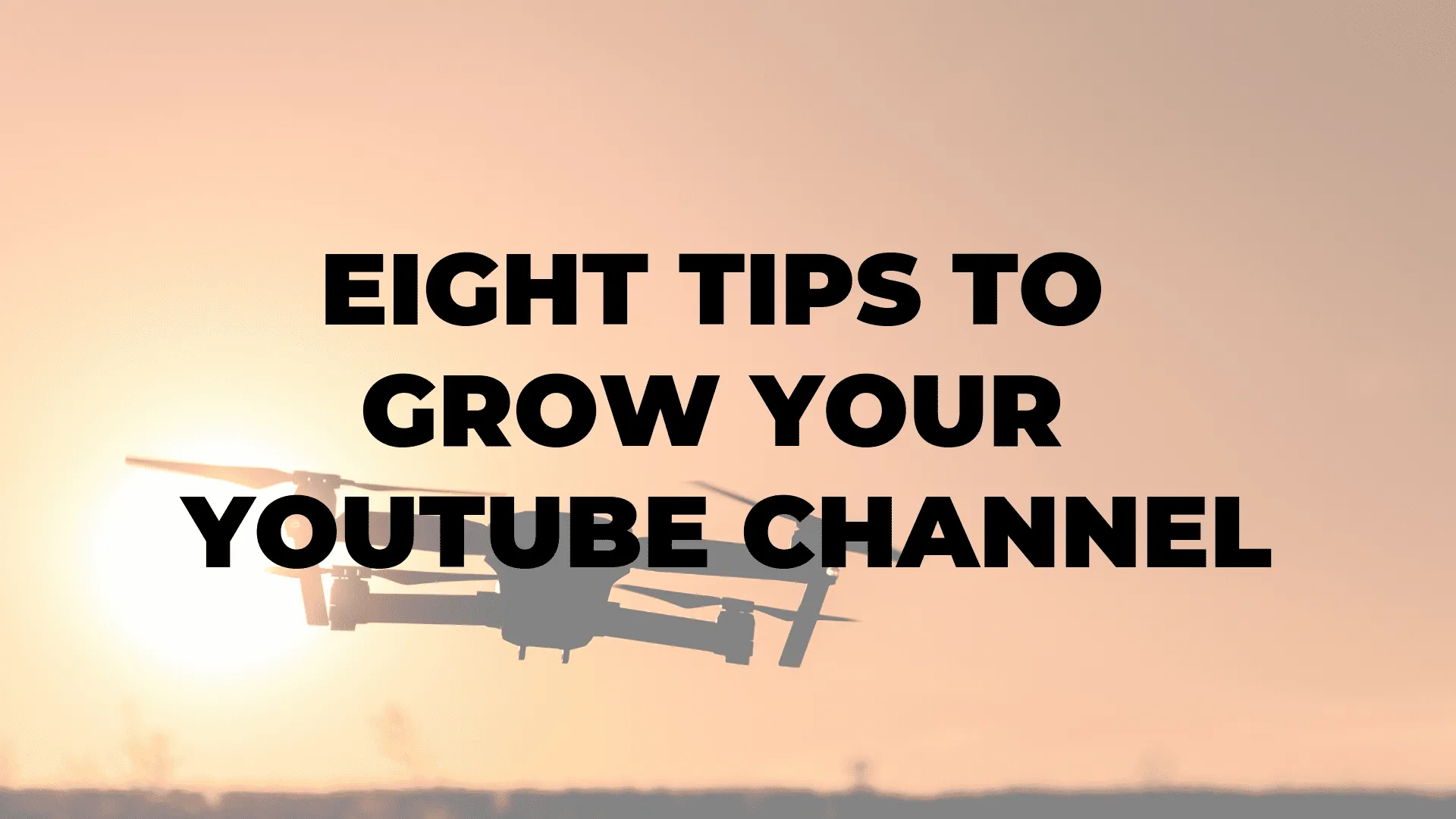 Eight Tips to Grow Your YouTube Channel|Eight Tips to Grow Your YouTube Channel|Eight Tips to Grow Your YouTube Channel