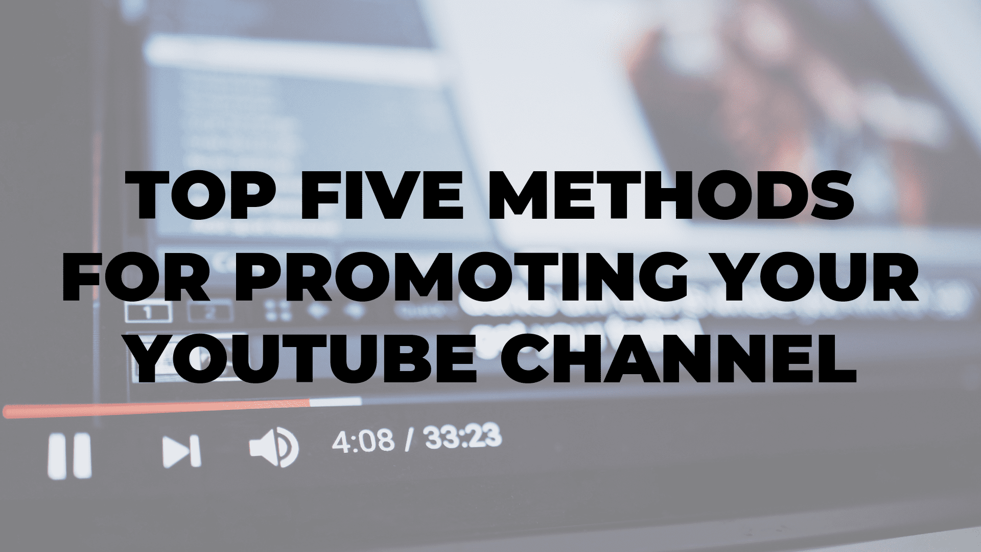 Top Five Methods for Promoting Your YouTube Channel|Top Five Methods for Promoting Your YouTube Channel|Top Five Methods for Promoting Your YouTube Channel|Top Five Methods for Promoting Your YouTube Channel