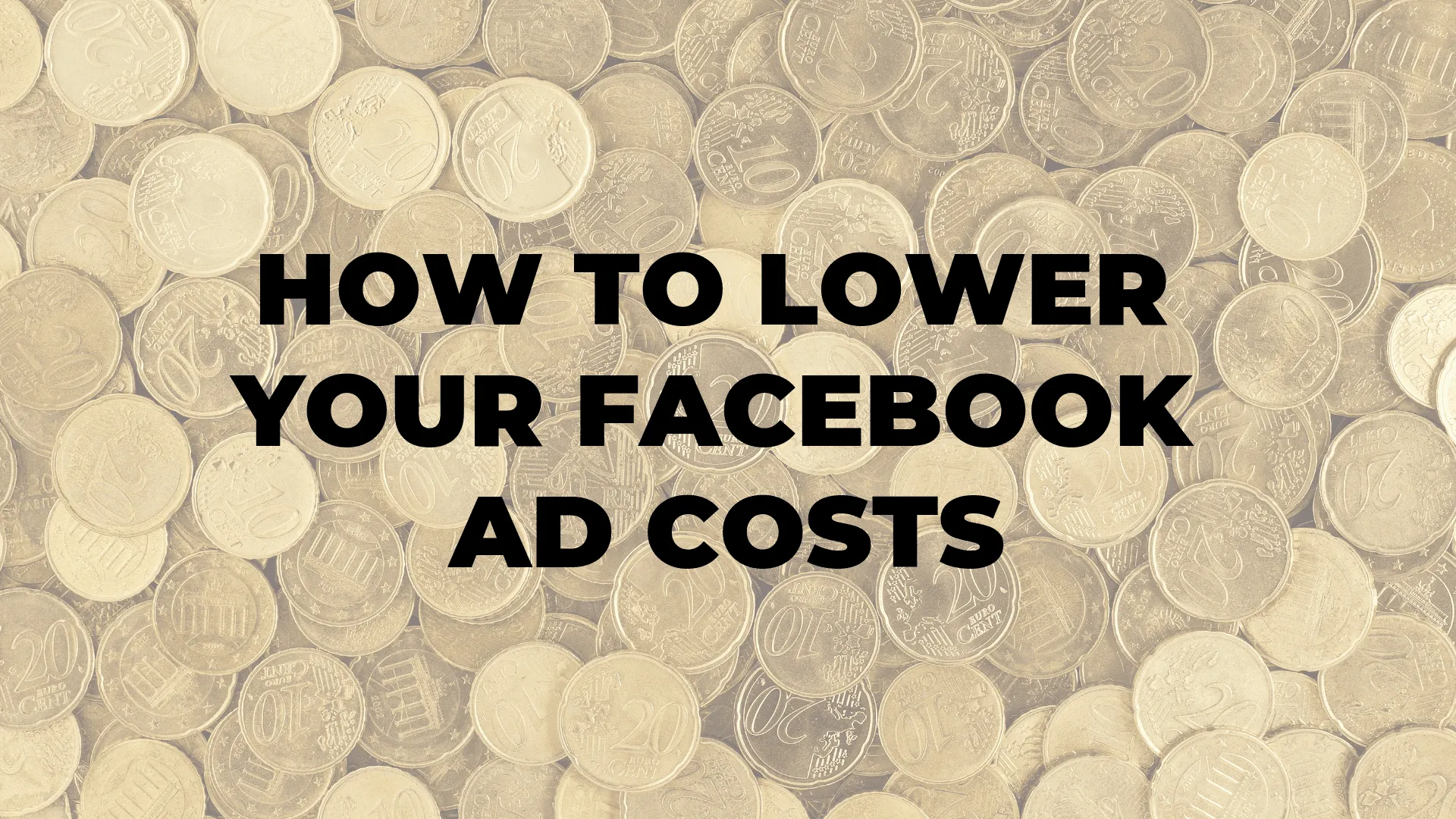 How to Lower Your Facebook Ad Costs|How to Lower Your Facebook Ad Costs|How to Lower Your Facebook Ad Costs|How to Lower Your Facebook Ad Costs
