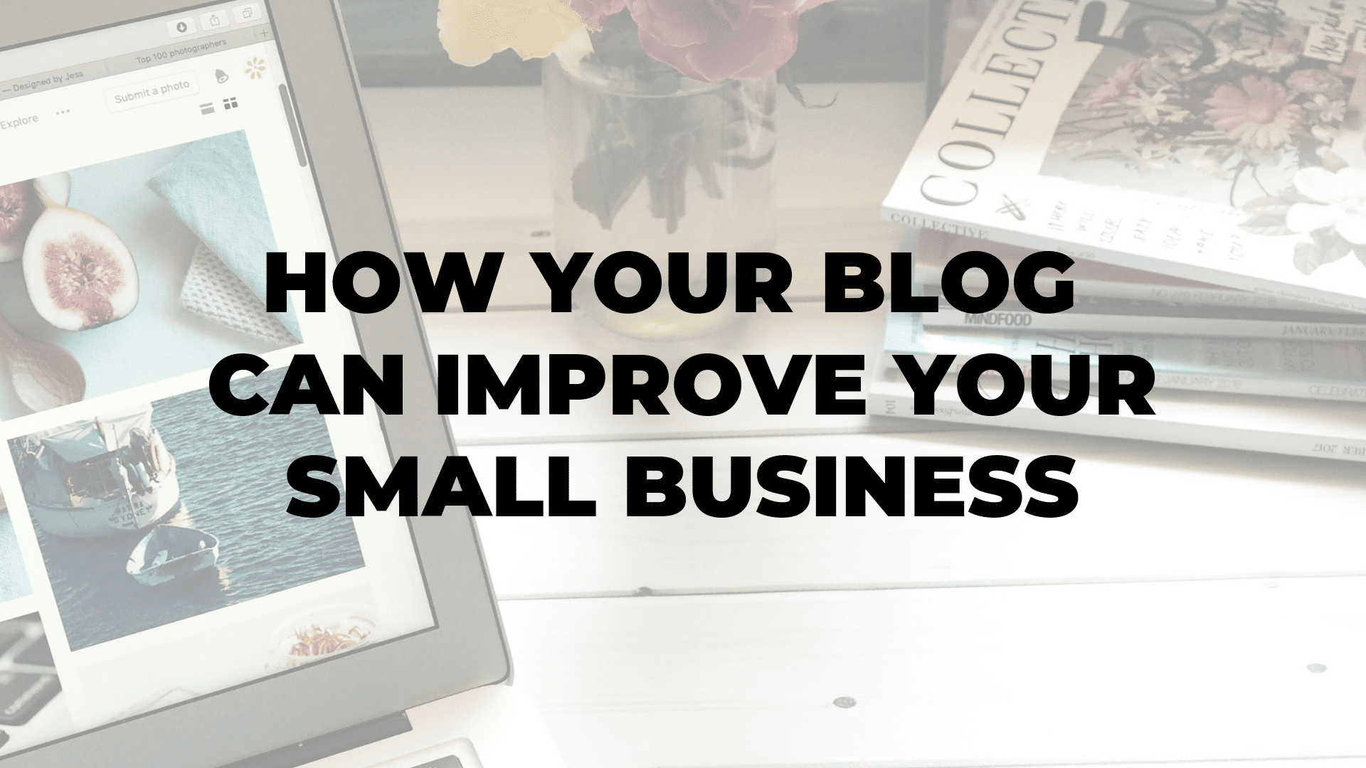 How Your Blog Can Improve Your Small Business