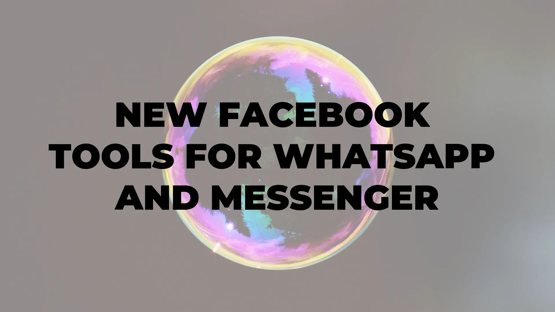 New Facebook Tools for WhatsApp and Messenger|New Facebook Tools for WhatsApp and Messenger|New Facebook Tools for WhatsApp and Messenger