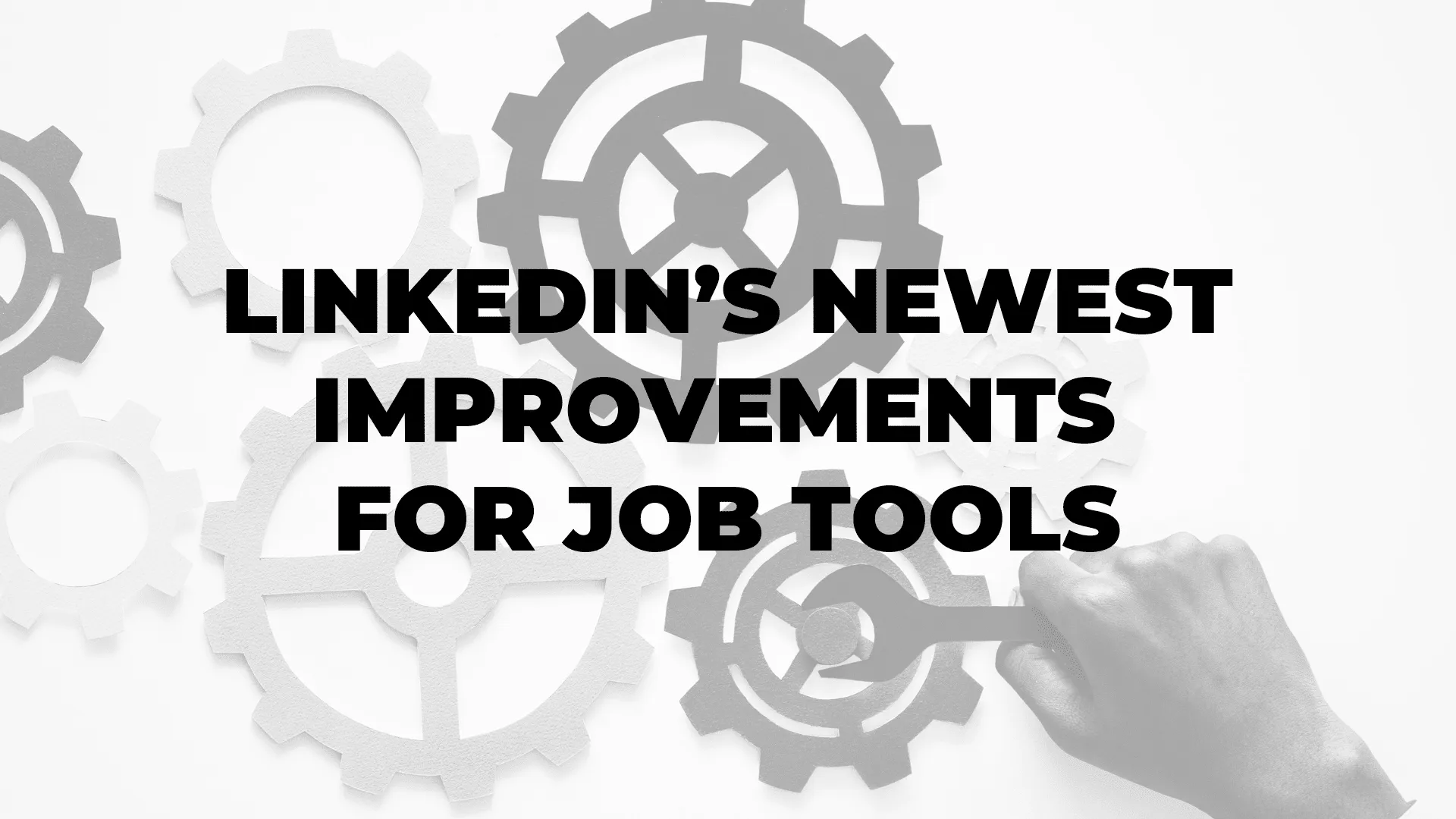 LinkedIn’s Newest Improvements for Job Tools|LinkedIn’s Newest Improvements for Job Tools|LinkedIn’s Newest Improvements for Job Tools