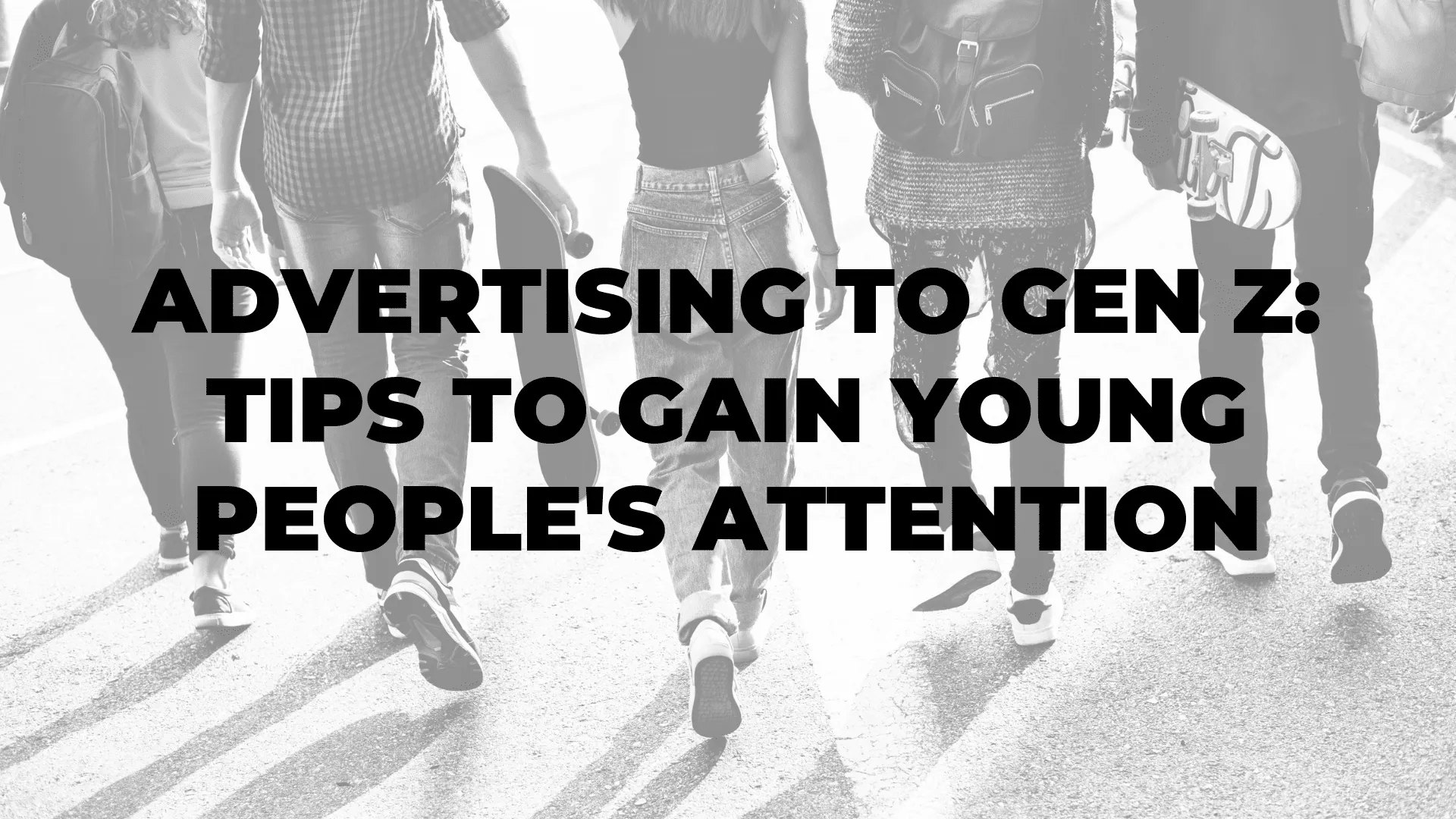 Advertising to Gen Z: Tips to Gain Young People's Attention|Advertising to Gen Z: Tips to Gain Young People's Attention|Advertising to Gen Z: Tips to Gain Young People's Attention|Advertising to Gen Z: Tips to Gain Young People's Attention